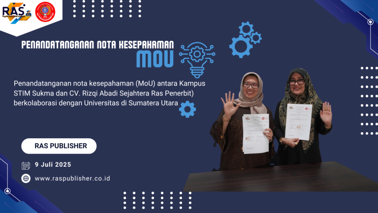 Penandatanganan nota kesepahaman (MoU) antara Kampus STIM Sukma dan CV. Rizqi Abadi Sejahtera (Ras Publisher) berkolaborasi dengan Universitas di Sumatera Utara